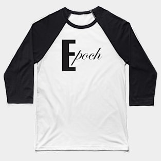 Epoch Baseball T-Shirt